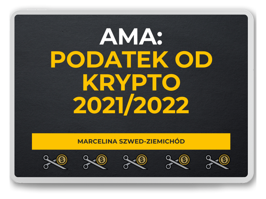 Webinar w formie AMA Podatek od kryptowalut 2021-2022